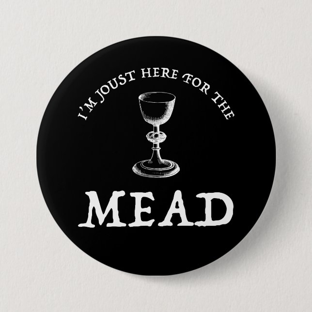 I'm Joust Here For The Mead 7.5 Cm Round Badge (Front)