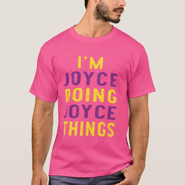 I'm Joyce doing Joyce things T-Shirt (Front)