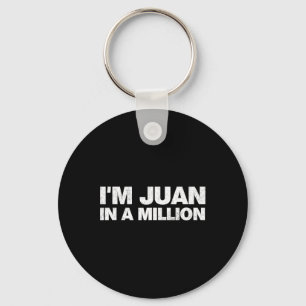 I'm Juan In A Million Cinco De Mayo Mexican Pun To Key Ring
