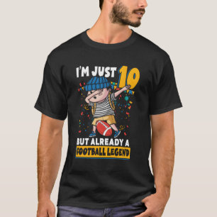 I'M Just 10 But Already A Football Legend 10Th T-Shirt