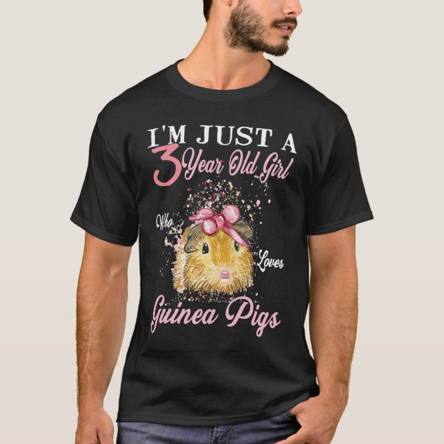 I'm Just A 3 Year Old Girl Who Loves Guinea Pigs B T-Shirt (Front)