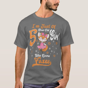 Im Just A 5 Year Old Girl Who Loves foes Birthday  T-Shirt