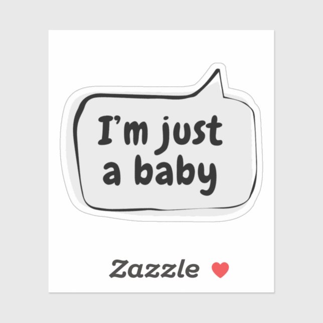 I'm just a baby Speech Bubble Vinyl Sticker (Sheet)