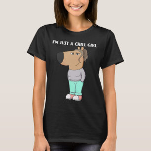 I'm Just A Chill Girl Meme Funny Chill 2 T-Shirt