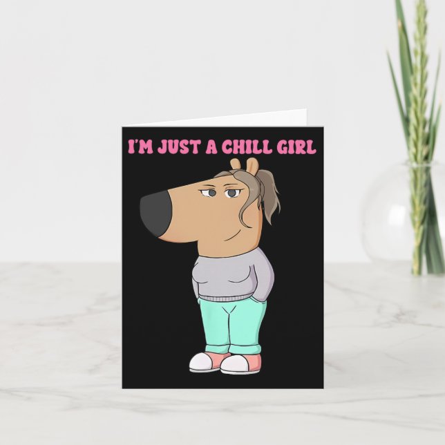 I'm Just A Chill Girl Meme Funny Chill  Card (Front)