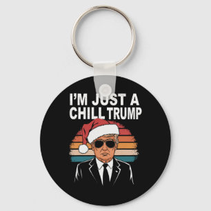 I'm Just A Chill Guy Funny Meme Trump 2024 Preside Key Ring