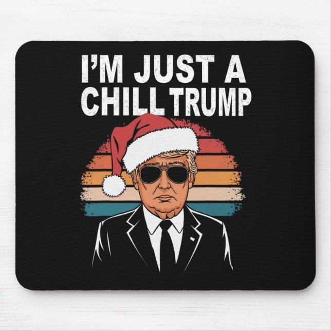 I'm Just A Chill Guy Funny Meme Trump 2024 Preside Mouse Mat (Front)