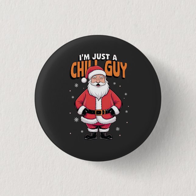 I'm Just a Chill Guy Meme Christmas Funny 2025 3 Cm Round Badge (Front)