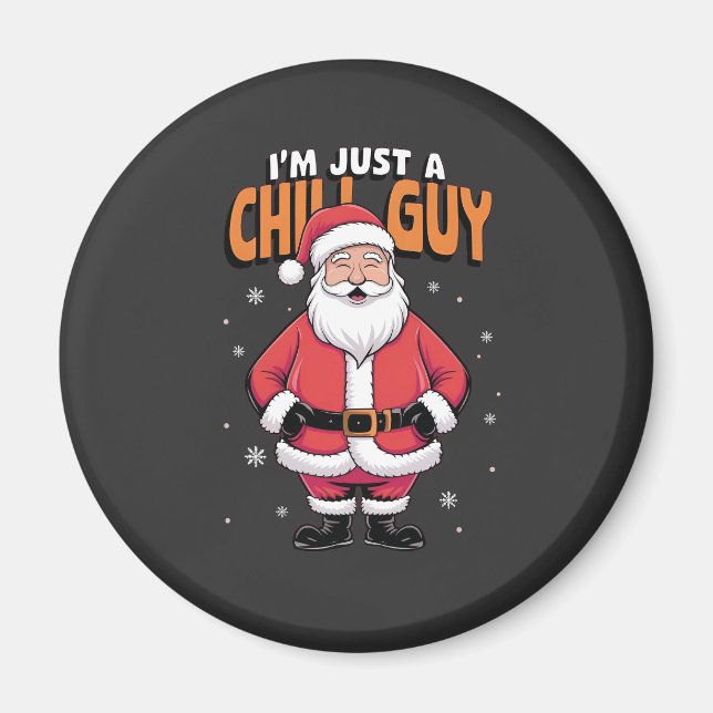 I'm Just a Chill Guy Meme Christmas Funny 2025 Magnet (Front)