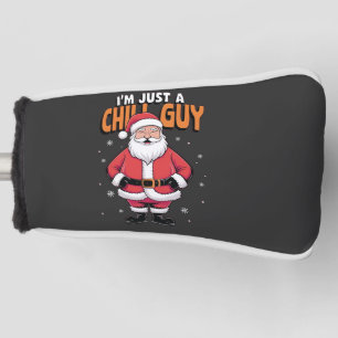 I'm Just a Chill Guy Meme Christmas Funny  Golf Head Cover