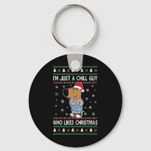 I'm Just A Chill Guy Who Likes Christmas Key Ring