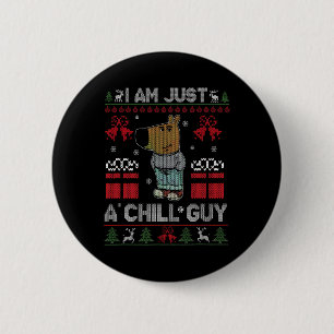 I'm Just A Chill Guy Who Likes Christmas Meme 6 Cm Round Badge
