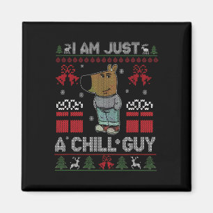 I'm Just A Chill Guy Who Likes Christmas Meme Magnet