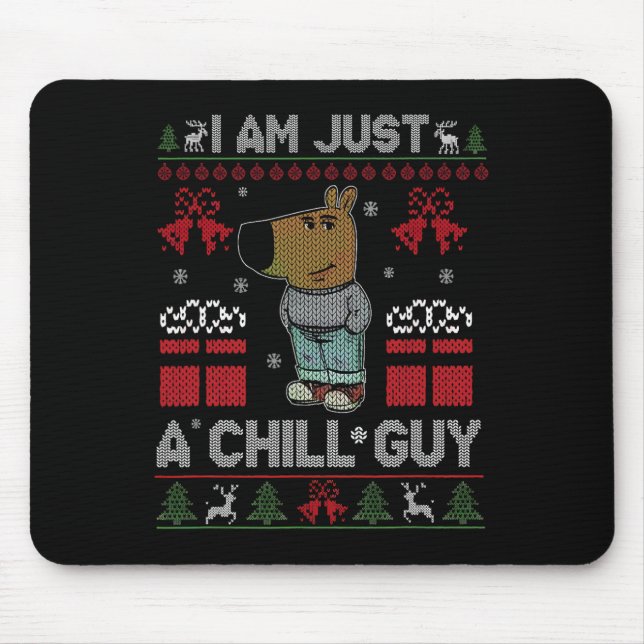 I'm Just A Chill Guy Who Likes Christmas Meme  Mouse Mat (Front)