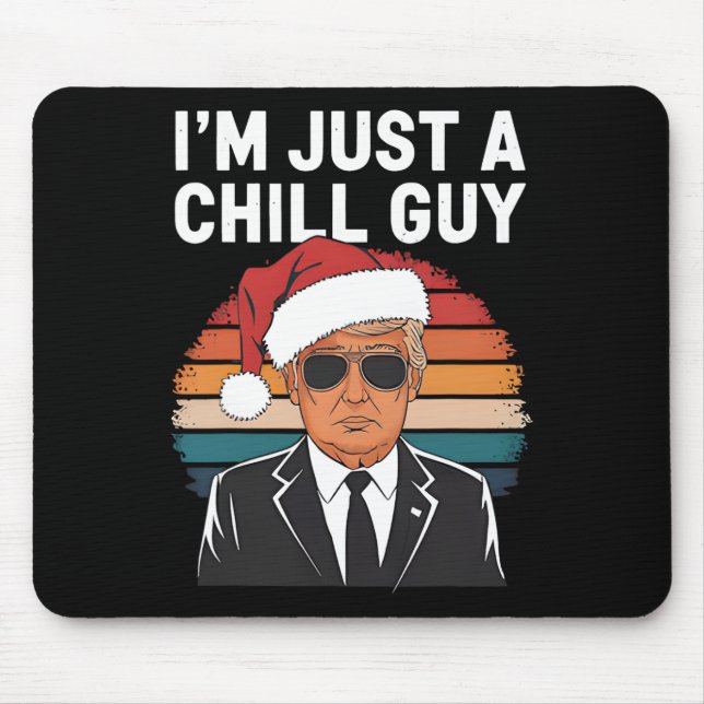 I'm Just A Chill Guys Funny Trump Santa Hat Christ Mouse Mat (Front)