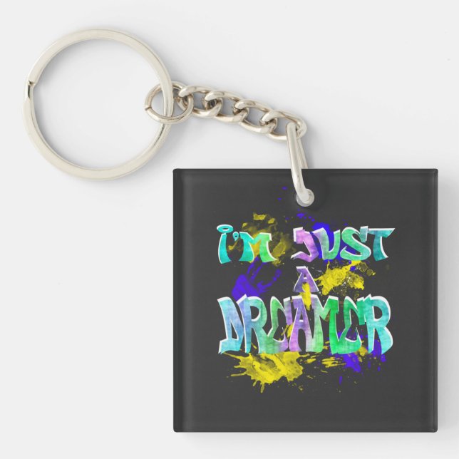 I'm Just a Dreamer, Colorful Inspirational Quote Key Ring (Front)