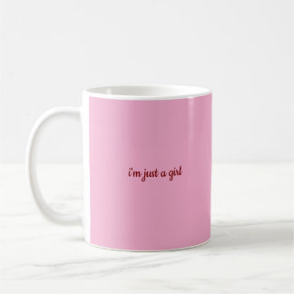 i'm just a girl coffee mug