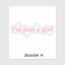 I'm just a girl Vinyl Sticker
