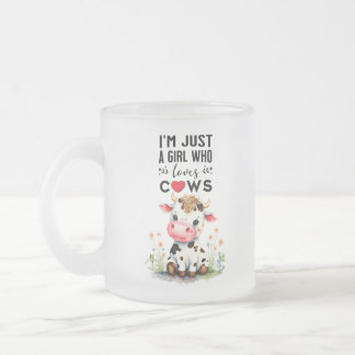 I'm Just A Girl Who Loves Cows 296ml & 473ml Frosted Glass Coffee Mug
