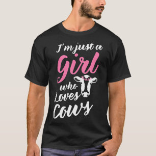 Im Just A Girl Who Loves Cows Cow Lover Farmer T-Shirt