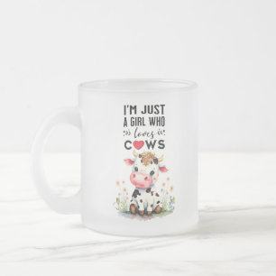  I'm Just A Girl Who Loves Cows  Frosted Glass Coffee Mug