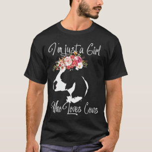 Im Just A Girl Who Loves Cows T T-Shirt