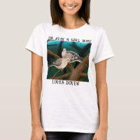 I'm Just a Girl Who Loves Doves Graphic T-Shirt