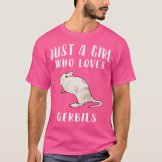Im Just A Girl Who Loves Gerbil Farm Animal Lover T-Shirt
