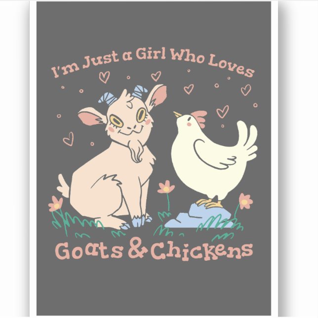 I'M JUST A GIRL WHO LOVES GOATS & CHICKENS (Front)