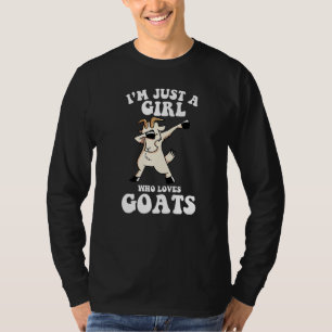 i'm just a girl who loves goats goat farmer farm T-Shirt