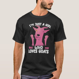 i'm just a girl who loves goats goat farmer farm T-Shirt
