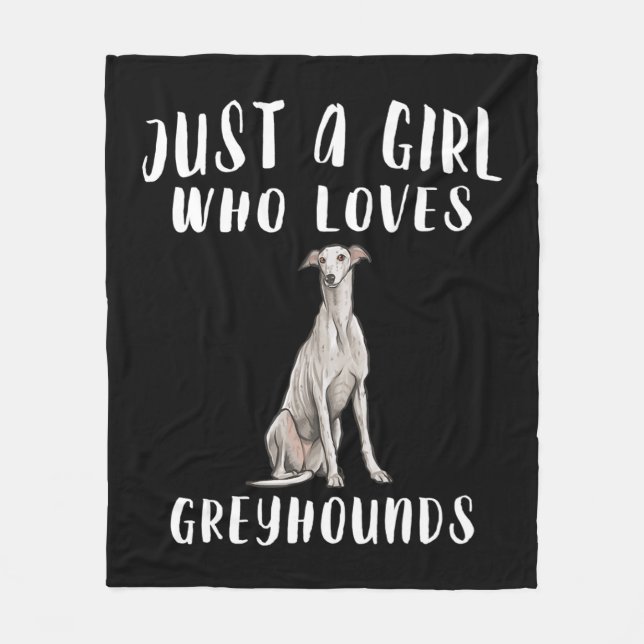 Im Just A Girl Who Loves Greyhounds Dog Lover Gift Fleece Blanket (Front)