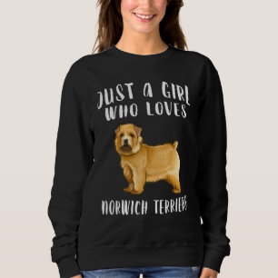 Im Just A Girl Who Loves Norwich Terriers Dog Sweatshirt
