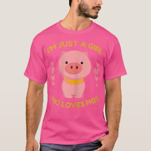 Im Just A Girl Who Loves Pigs Cute Farm Animal T-Shirt