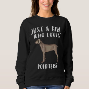 Im Just A Girl Who Loves Pointers Dog Sweatshirt