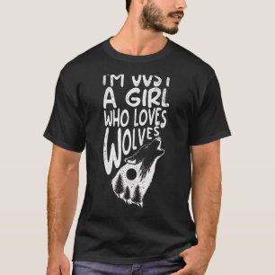 I'm Just A Girl Who Loves Wolves Dog Wolf T-Shirt