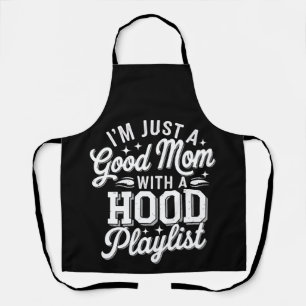 I'm Just A Good Mum With A Hood Playlist Vintage Apron