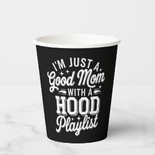 I'm Just A Good Mum With A Hood Playlist Vintage Paper Cups