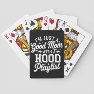 I'm Just A Good Mum With A Hood Playlist Vintage Playing Cards