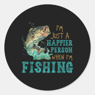 I'm Just A Happier Person When Im Fishing Classic Round Sticker
