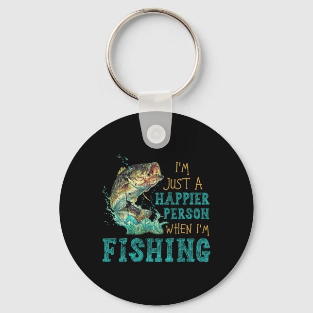 I'm Just A Happier Person When Im Fishing  Key Ring (Front)