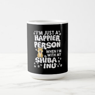 Im just a happier person when im with my shiba inu coffee mug