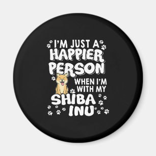 Im just a happier person when im with my shiba inu magnet