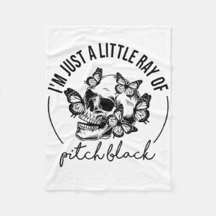 I'm Just A Little Ray Of Pitch Black Funny Skull B Fleece Blanket
