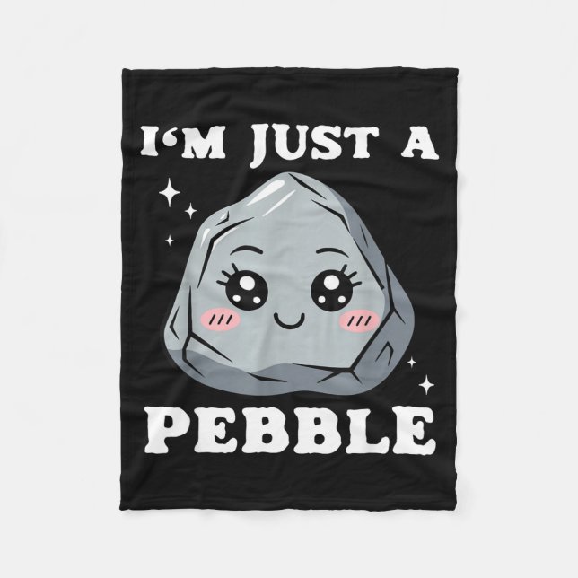 I'm Just A Pebble Cute Kawaii Rock Funny Pun  Fleece Blanket (Front)