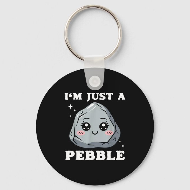 I'm Just A Pebble Cute Kawaii Rock Funny Pun  Key Ring (Front)