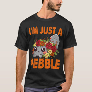 I'm Just A Pebble Funny Pebble Cute Dog Men Women T-Shirt