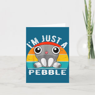 I'm Just A Pebble Kids  Card