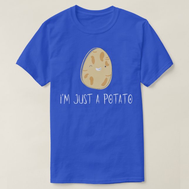 Im Just A Potato  T-Shirt (Design Front)