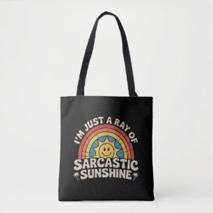 Im Just A Ray of Sarcastic Sunshine Humor Sarcasm Tote Bag